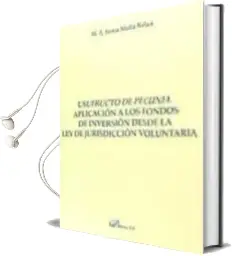 Descargar AudioLibro Usufructo de Pecunia. Aplicacion a los Fondos de Inversion desde la ley de Jurisdiccion Voluntaria de M. A. Sonia Mollá Nebot año 2015