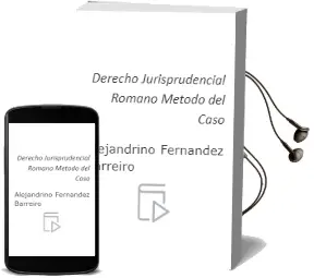 Descargar AudioLibro Derecho Jurisprudencial Romano: Metodo del Caso de Alejandrino Fernandez Barreiro año 2015