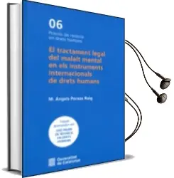Descargar AudioLibro El Tractament Legal del Malalt Mental en els Instruments Internacionals de Drets Humans de Varios Autores año 2015