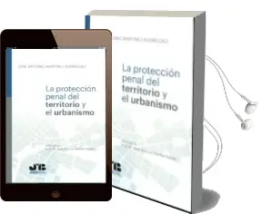 Descargar AudioLibro La Proteccion Penal del Territorio y el Urbanismo de Jose Antonio Martinez Rodriguez año 2015