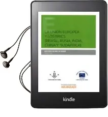 Descargar AudioLibro La Unión Europea y los Brics (Brasil, Rusia, India, China y Sudafrica) de Antonio Blanc Altemir año 2015