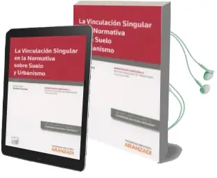 Descargar AudioLibro La Vinculación Singular en la Normativa Sobre Suelo y Urbanismo de Maria Astrid Muñoz Guijosa año 2015
