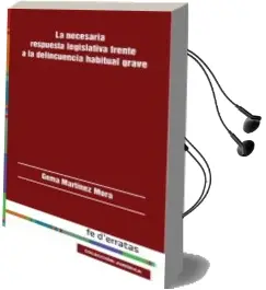 Descargar AudioLibro Necesaria Respuesta Legislativa Frente a la Delincuencia Habitual Grave, la de Gema Martinez Mora año 2015