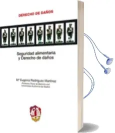 Descargar AudioLibro Seguridad Alimentaria y Derecho de Daños de Maria Eugenia Rodriguez Martinez año 2015