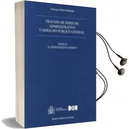 Descargar AudioLibro Tratado de Derecho Administrativo, Tomo iv y Derecho Público General: El Ordenamiento Juridico de Santiago Muñoz Machado año 2015