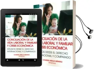 Descargar AudioLibro Conciliacion de la Vida Laboral y Familiar y Crisis Economicas de Lourdes Mella Mendez año 2015