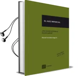Descargar AudioLibro El Juez Imparcial: Has Tomado los Bárbaros el Poder Judicial? de Placido Fernandez Viagas Bartolome año 2015