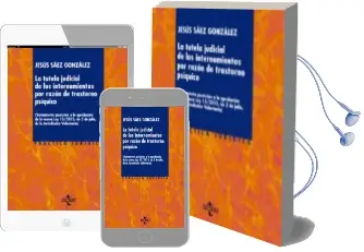 Descargar AudioLibro La Tutela Judicial de los Internamientos por Razon de Trastorno Psiquico de Jesus Saez Gonzalez año 2015