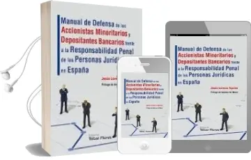Descargar AudioLibro Manual de Defensa de los Accionistas Minoritarios y Depositantes Bancarios Frente a la Responsabilidad Penal de las Personas Juridicas en España de Jesus Lorenzo Aguilar Saenz año 2015