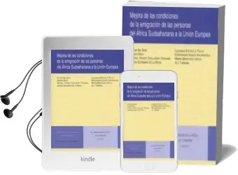 Descargar AudioLibro Mejora de las Condiciones de la Emigrcion de las Personas del Africa Subsahariana a la Union Europea de Varios Autores año 2015