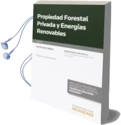 Descargar AudioLibro Propiedad Forestal Privada y Energias Renovables de Eva Blasco Hedo año 2015