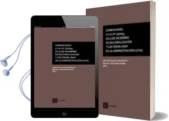 Descargar AudioLibro Comentarios a la ley 27/2013, de 27 de Diciembre de Racionalizacion y Sostenibilidad de la Administracion Local de Jaime Rodriguez Arana Muñoz año 2015