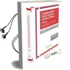 Descargar AudioLibro Comentarios Prácticos al Código Penal, Tomo iii de Manuel Gomez Tomillo año 2015