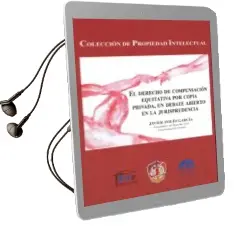 Descargar AudioLibro El Derecho de Compensacion Equitativa por Copia Privada, un Debate Abierto en la Jurisprudencia de Javier Aviles Garcia año 2015