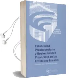 Descargar AudioLibro Estabilidad Presupuestaria y Sostenibilidad Financiera en las ent Idades Locales de Francisco Javier Cuevas Gonzalez año 2015