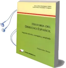 Descargar AudioLibro Historia del Derecho Español de Juan Carlos Dominguez Nafria año 2015