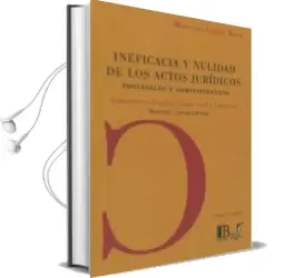 Descargar AudioLibro Ineficacia y Nulidad de los Actos Jurídicos Procesales y Administ Rativos de Marcelo Lopez Mesa año 2015