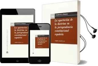Descargar AudioLibro La Aportacion de la Doctrina en la Jurisprudencia Constitucional Española de Centro De Estudios Politicos Y Constitucionales año 2015