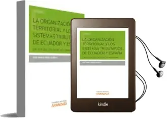 Descargar AudioLibro La Organización Territorial y los Sistemas Tributarios de Ecuador y España de Jose Maria Perez Zuñiga año 2015