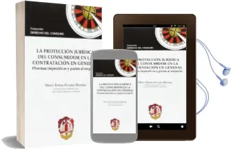 Descargar AudioLibro La Protección Jurídica del Consumidor en la Contratación en General (Normas Imperativas y Pactos al Respecto) de Maria Teresa Alvarez Moreno año 2015