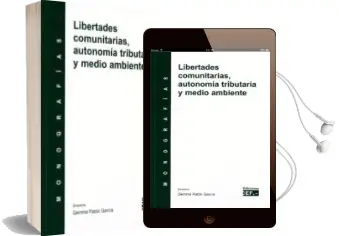 Descargar AudioLibro Libertades Comunitarias, Autonomia Tributaria y Medio Ambiente de Gemma Paton Garcia año 2015