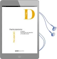 Descargar AudioLibro Particularismo. Ensayos de Filosofia del Derecho y Filosofia Mora l de Pau Luque Sanchez año 2015