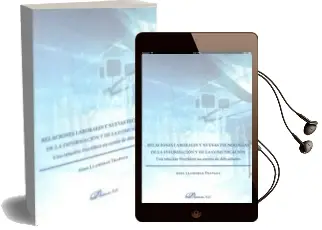 Descargar AudioLibro Relaciones Laborales y Nuevas Tecnologias de la Informacion y de la Comunicacion: Una Relacion Fructifura no Exenta de Dificultades (11ª Ed.) de Aida Llamosas Trapaga año 2015