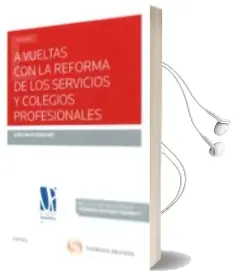 Descargar AudioLibro A Vueltas con la Reforma de los Servicios y Colegios Profesionales de Luis Calvo Sanchez año 2015