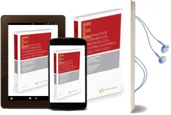 Descargar AudioLibro La Racionalizacion de la Organizacion Administrativa Local: Las Experiencias Española, Italiana y Portuguesa de Marcos Almeida Cerreda año 2015