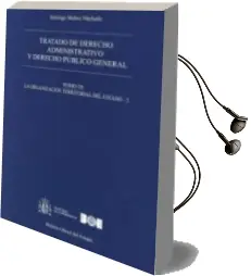 Descargar AudioLibro Tratado de Derecho Administrativo, Tomo ix y Derecho Píblico Gene ral de Santiago Muñoz Machado año 2015