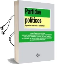 Descargar AudioLibro Partidos Politicos: Regulacion, Financiacion y Contabilidad de Varios Autores año 2015