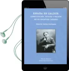 Descargar AudioLibro España en Galdos: Constitucion, Estado y Nacion en un Escritor Canario de Eduardo Galvan Rodriguez año 2015