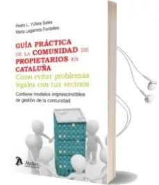 Descargar AudioLibro Guia Practica de la Comunidad de Propietarios en Cataluña: Como Evitar Problemas Legales con tus Vecinos, Contene Modelos Imprescindibles de Gestion de la Comunidad de Marta Legarreta Fontelles año 2015