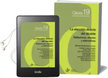 Descargar AudioLibro La Eleccion Directa del Alcalde: Reflexiones, Efectos y Alternativas de Manuel Arenilla Saez año 2015