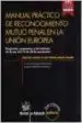 AudioLibro Manual Practico de Reconocimiento Mutuo Penal en la Union Europea : Preguntas, Respuestas y Formularios de la ley 23/14 de 20 de Noviembre de Carmen Rodriguez Medel Nieto