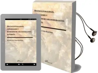 Descargar AudioLibro Multiculturalidad, Integracion y Derechos de los Inmigrantes en España de Juan Manuel Goig Martinez año 2015