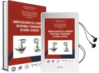 Descargar AudioLibro Ámbitos Relevantes de la Mediación con Víctimas y Transgresores en España y en México de Jose Palazon Mondejar año 2015