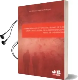 Descargar AudioLibro Comentario a la ley Orgánica 5/2000, de 12 de Enero, Reguladora de la Responsabilidad Penal de los Menores de Jose Antonio Martinez Rodriguez año 2015