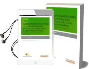 Descargar AudioLibro El Principio Constitucional de Proporcionalidad en el Sistema Electoral Autonomico Canario de Rafael Alvarez Gil año 2015