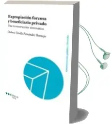 Descargar AudioLibro Expropiacion Forzosa y Beneficiario Privado, una Reconstruccion Sistematica de Varios Autores año 2015