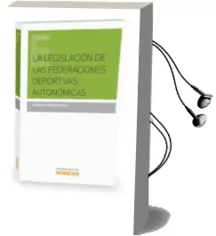 Descargar AudioLibro La Legislacion de las Federaciones Deportivas Autonomicas de Fernando Asenjo Davila año 2015