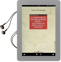 Descargar AudioLibro La Protección de los Trabajadores Frente a Situaciones de Riesgo Grave e Inminente de Xavier Sola Monells año 2015