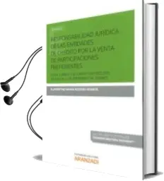 Descargar AudioLibro Responsabilidad Juridica de las Entidades de Crédito por la Venta de Participaciones Preferentes de Florentino Maria Rodero Vicente año 2015
