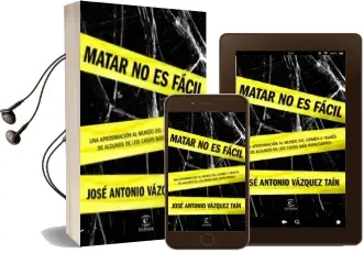 Descargar AudioLibro Matar no es Facil de Jose Antonio Vazquez año 2015