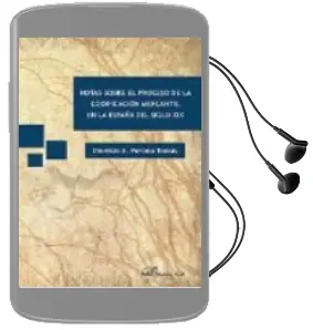 Descargar AudioLibro Notas Sobre el Proceso de la Codificación Mercantil en la España del Siglo xix de Dionisio A. Perona Tomas año 2015