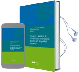 Descargar AudioLibro Tecnicas y Ambitos de Coordinacion en el Espacio de Libertad, Seguridad y Justicia de Francisco Javier Donaire Villa año 2015