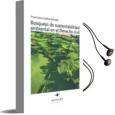 Descargar AudioLibro Bosquejo de Sustentabilidad Ambiental en el Derecho Civil de Francesca Llodrà Grimalt año 2015