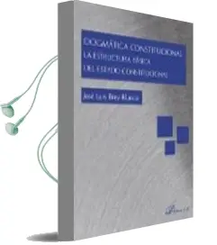 Descargar AudioLibro Dogmática Constitucional. la Estructura Básica del Estado Constit Ucional de Jose Luis Brey Blanco año 2015