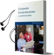 Descargar AudioLibro El Testamento de la Persona Anciana y su Problemática Jurídica de Aurelia Maria Romero Coloma año 2015