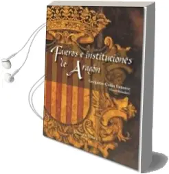 Descargar AudioLibro Fueros e Instituciones de Aragon de Gregorio Colas Latorre año 2015